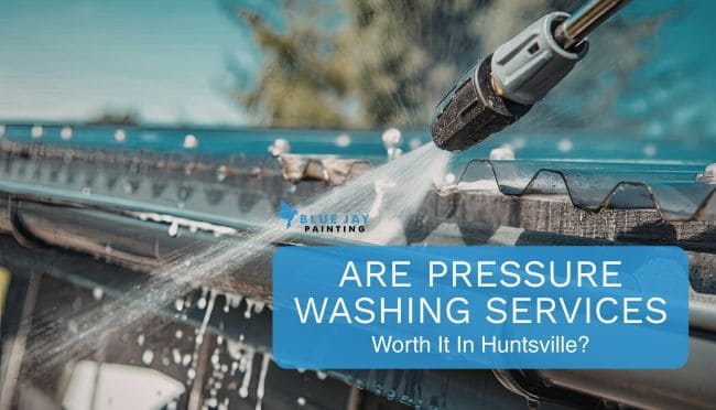 Are Pressure Washing Services Worth It In Huntsville?
