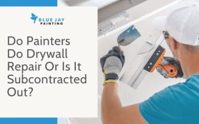 Do Painters Do Drywall Repair Also Or Is It Subcontracted Out?